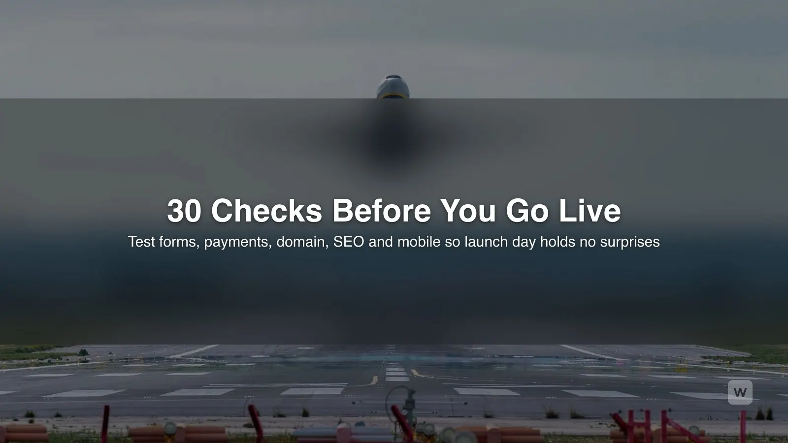 Website Launch Checklist: 30 Checks Before You Go Live
