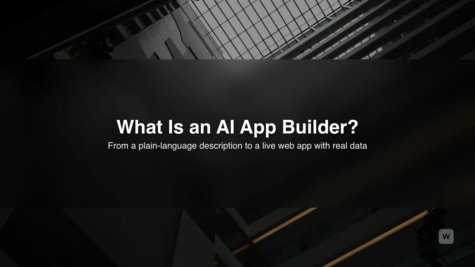What Is an AI App Builder? How It Works in 2026